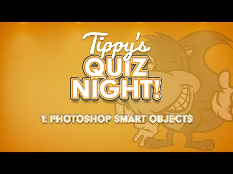 01 - Tippy's Quiz Night - Photoshop Smart Objects