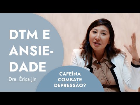 Será que Cafeína Combate a Depressão? Qual a Relação da Ansiedade com a DTM? - Dra. Érica Jin