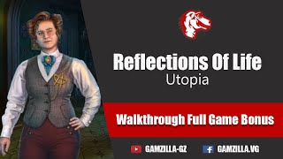 Reflections Of Life 9 Utopia Bonus Walkthrough No Skips | @GAMZILLAGames
