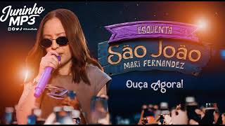 MARI FERNANDEZ - ABRIL 2026 ESQUENTA SÃO JOÃO - JUNINHO MP3