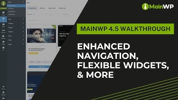 MainWP 4.5 Walkthrough: Enhanced Navigation, Flexible Widgets, & More