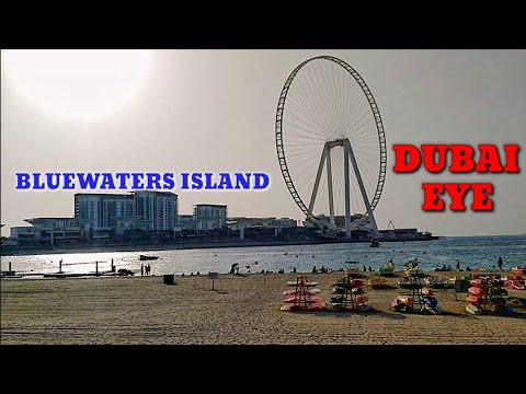 Bluewaters Island | Dubai Eye | JBR The Walk | 2020