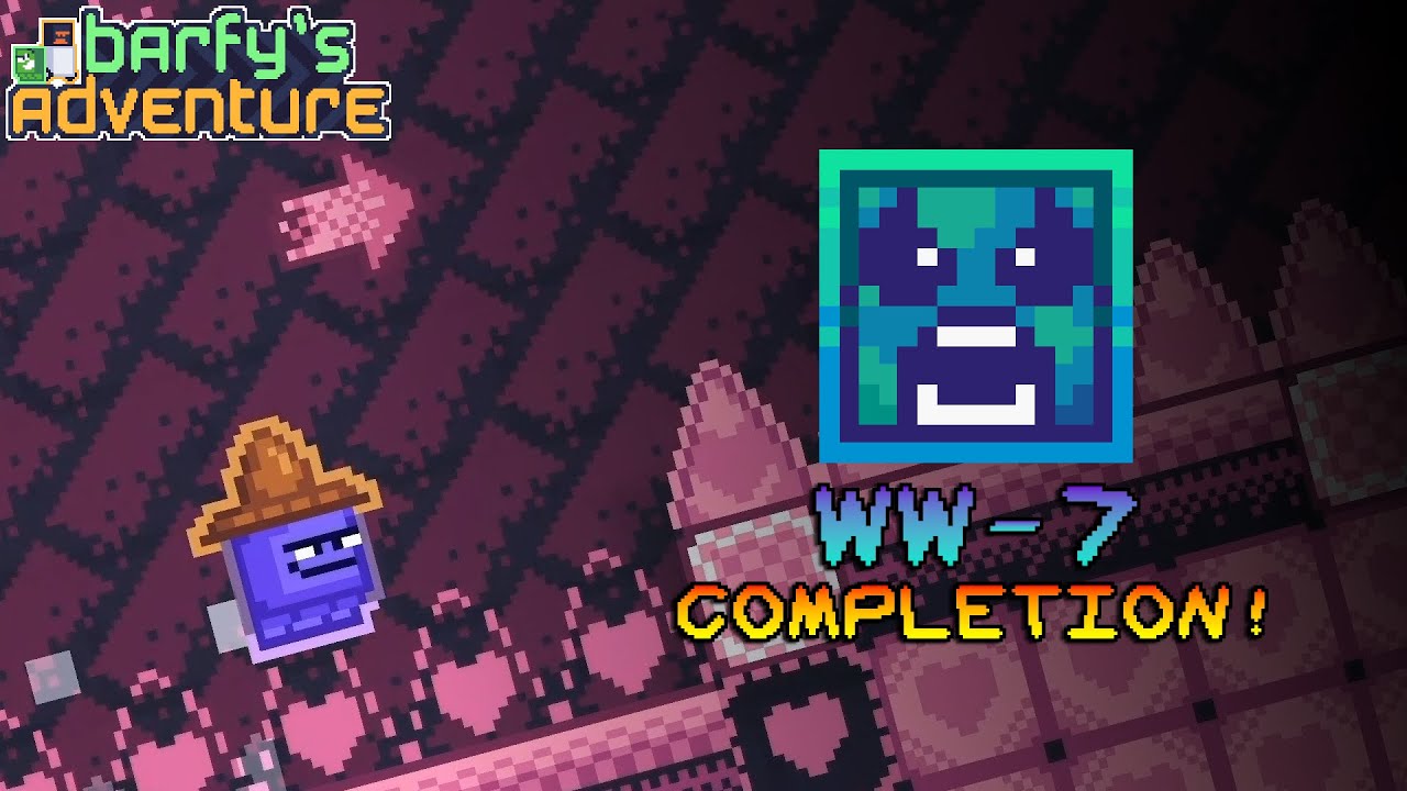 Barfy's Adventure | WW-7 | Completion!