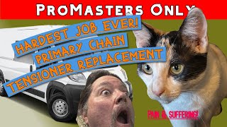 Ram Promaster: Hardest Job Ever! Broken Primary Timing Chain Tensioner Pentastar 3.6 PROCTOLOGY!