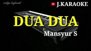 DUA DUA,MANSYUR S-KARAOKE TANPA VOKAL