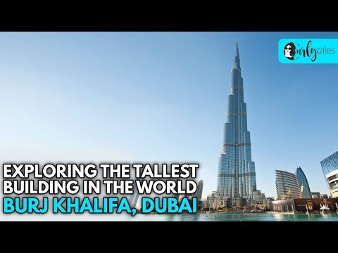 Exploring The Tallest Building In The World, Burj Khalifa In Dubai | Curly Tales