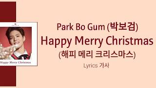 Video thumbnail of "Park Bo Gum (박보검) - Happy Merry Christmas (해피 메리 크리스마스) Lyrics 가사"