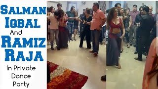 Ramiz Raja & Salman Iqbal In Private Dance Party