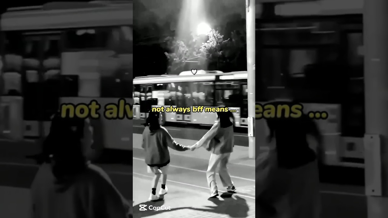 not always bff means...🥺😞