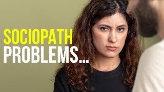 10 Problems Only Sociopaths Have