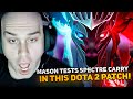 Mason tests spectre carry in this dota 2 patch imba or trash hero