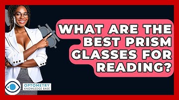 What Are The Best Prism Glasses For Reading? - Optometry Knowledge Base