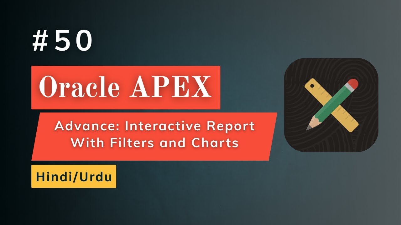 Advance: Interactive Report With Filters and Charts(Step-by-Step) in Oracle Apex