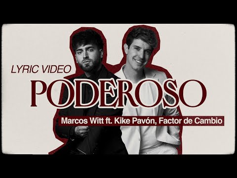 Poderoso | Marcos Witt ft. Kike Pavón & Factor de Cambio | Video Lyric