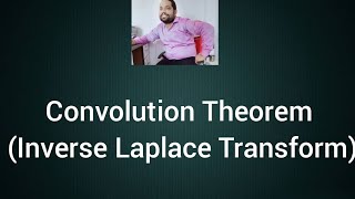 Convolution  Theorem of  Inverse Laplace Transform- B.Sc-2nd year
