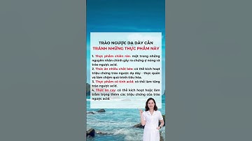 Trào Ngược Dạ Dày Cần Tránh Những Thực Phẩm Này #dsdaiminh #shorts #dinhduong #health