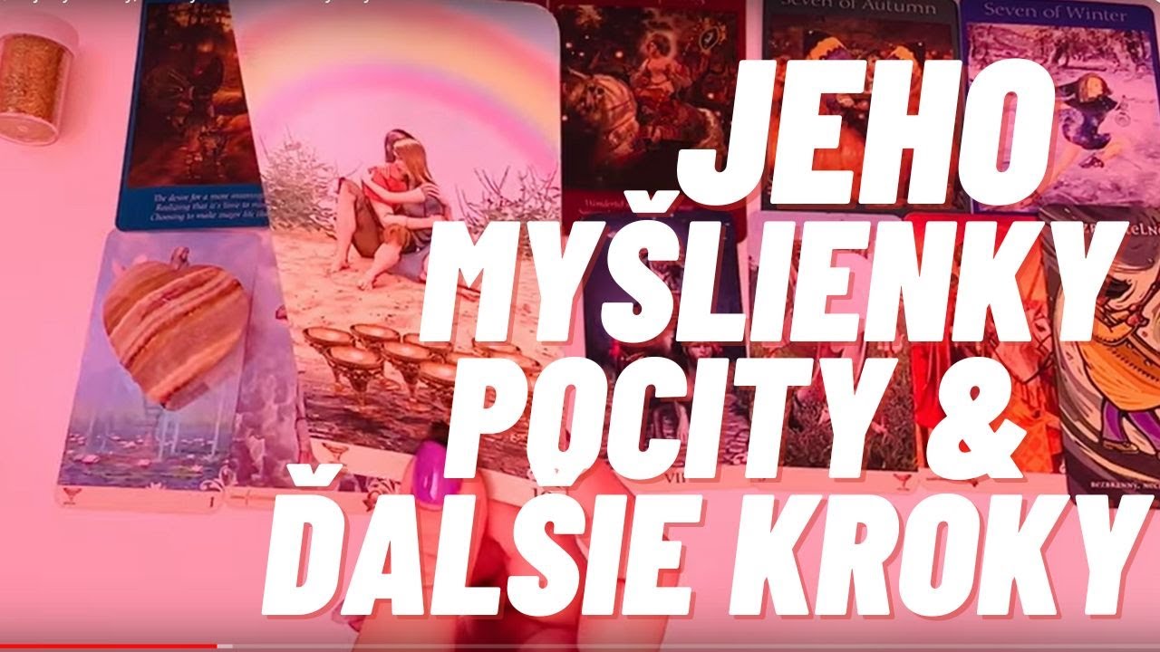 Jeho/Jej Myšlienky, Pocity & Ďalšie Kroky I Výklad Tarotu