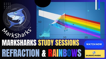 MarkSharks Study Sessions | Refraction & Rainbows 🌈 | E - Learning