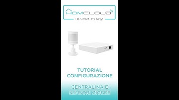 Homcloud - Tutorial config. Centralina e Sensori ZigBee (TY-GZH, TY-SZD, TY-SZP, TY-SDT)