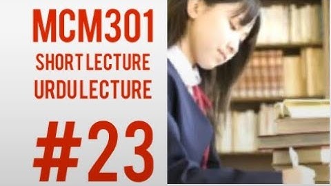 mcm301 short lecture || 23 lecture mcm301 || mcm301 23 final lecture|| mcm301 short lecture no23