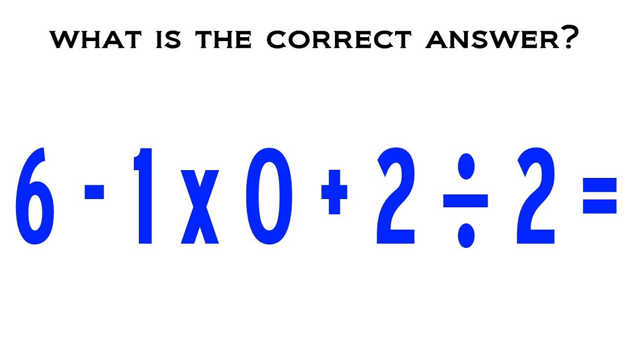 6 1 X 0 2 2 Mathematician Explains The Correct Answer Youtube