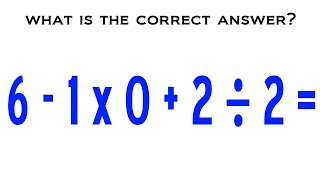 6 - 1 x 0   2 ÷ 2 = ? Mathematician Explains The Correct Answer