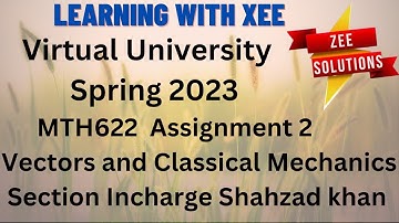 MTH622  Assignment 2 Spring 2023 Virtual University of Pakistan