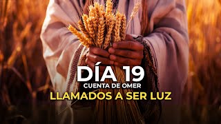 DÍA 19 EL CONTEO DEL OMER | LLAMADOS A SER LUZ