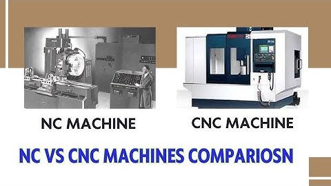 NC and CNC machine comparison |NC vs. CNC: Mastering Precision in Machining