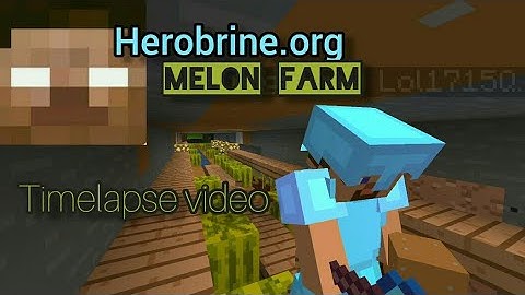 Herobrine.org time faction timelapse of Melon farm.