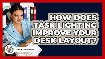 How Does Task Lighting Improve Your Desk Layout? - Office Supply Insider