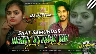 Competition Dj Song !! Sat Samundar Music Vs Heart Attack Vibration Sound Chack -Dj Deepak Santaldih