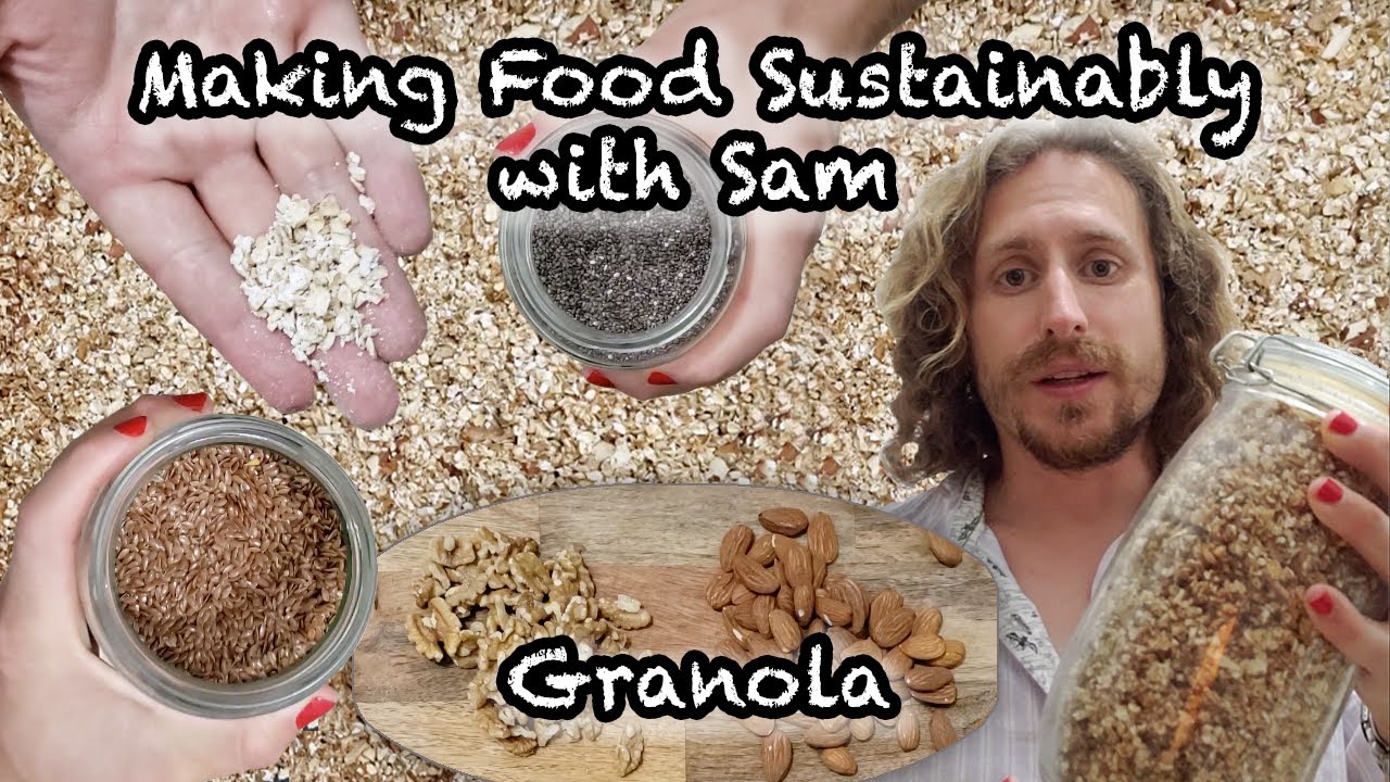 Making Food Sustainably with Sam - Granola - YouTube