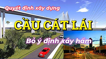 Đồng Nai quyết định xây dựng Cầu Cát Lái, Bỏ ý định xây hầm/phấn đấu khởi công năm 2025