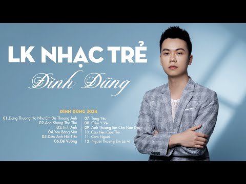 Đình Dũng Ballad 2024 | Liên Khúc Nhạc Trẻ Hay Nhất Của Đình Dũng | Nhạc Trẻ Ballad Nhẹ Nhàng 2024