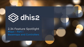 DHIS 2.34 Maps - Part 1 - Full Screen Mode & New Controls