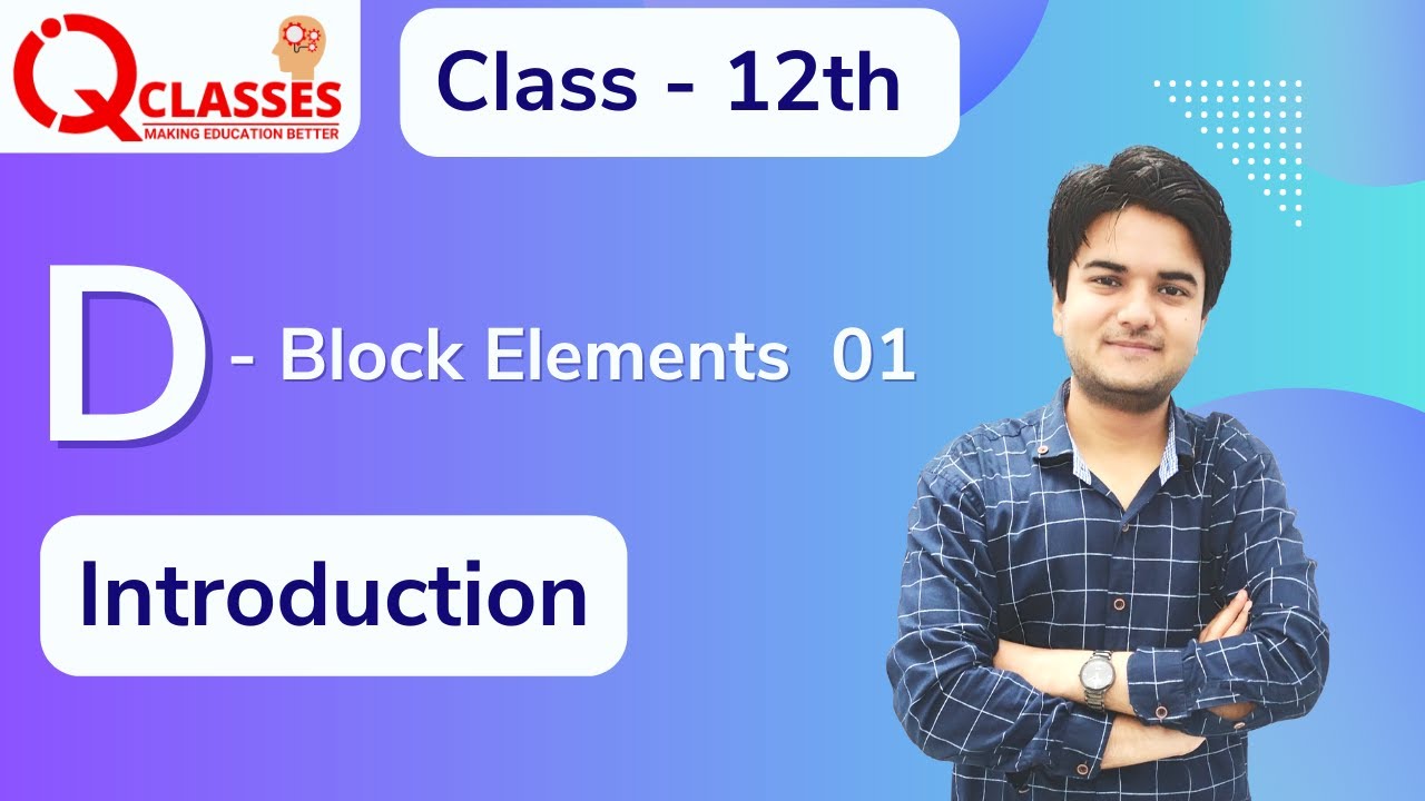 Introduction of D and F Block Elements Class 12 (L-1) | Class 12 Board ...