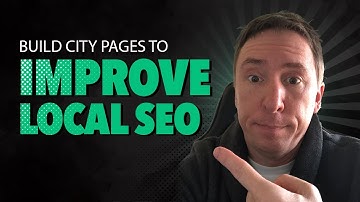 How To Build City Pages To Improve Your Local SEO Ranking