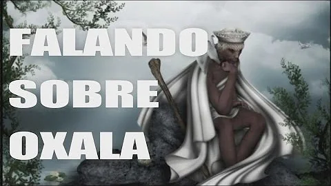 O que quer dizer Oxalá na macumba?