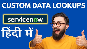 How To Create Custom Data Lookups In ServiceNow? | In Hindi