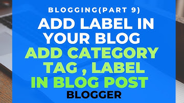 Add Label,Tag or Category in Your Blog