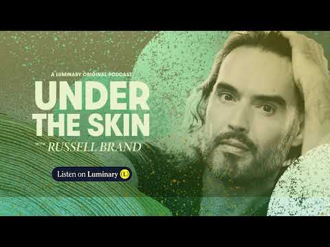 Under the Skin with Russell Brand • A Luminary Original Podcast