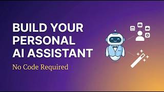 How to Build Your Own Personal AI Assistant