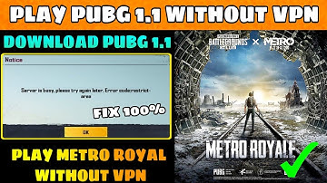 HOW TO PLAY PUBG MOBILE 1.1 GLOBAL METRO ROYAL MODE WITHOUT VPN | PUBG ERROR CODE RESTRICT AREA FIX
