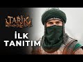 Tarık: Gemileri Yakan Fatih İlk Tanıtım