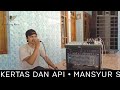 Kertas Dan Api • Mansyur S || Cover Live