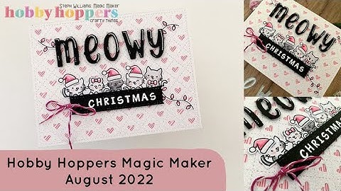 Hobby Hoppers Magic Maker Project | August 2022 | Simply Celebrate Critters Meowy Christmas