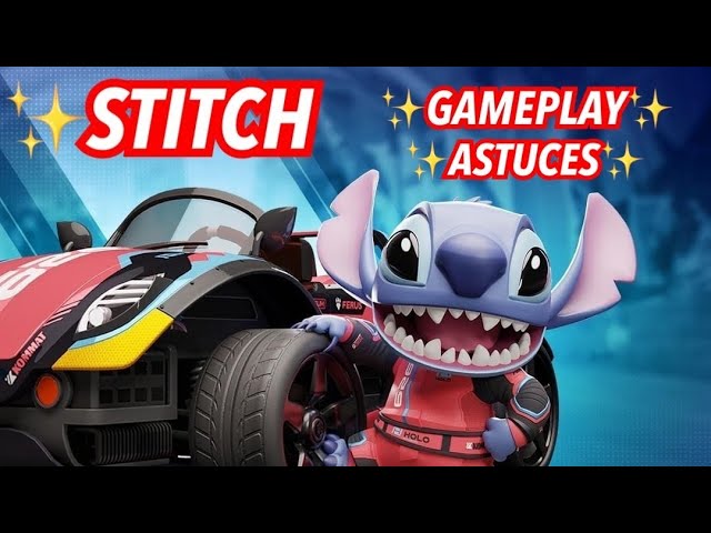 Disney SPEEDSTORM ✨- STITCH Gameplay / Astuces 