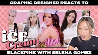 Graphic designer reacts to blackpink ice cream with selena gomez