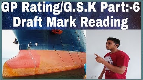 GP Rating/G.S.K Part:-6(Draft Mark Reading)